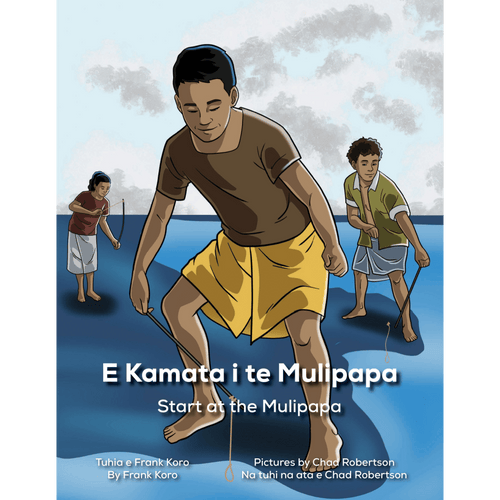 E Kamata i te Mulipapa | Start at the Mulipapa