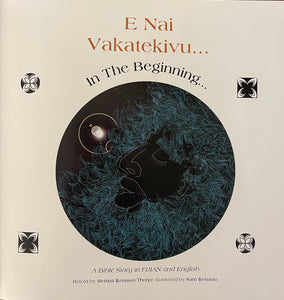 E nai vakatekivu...In the Beginning: A bible story in FIJIAN and English (bilingual)