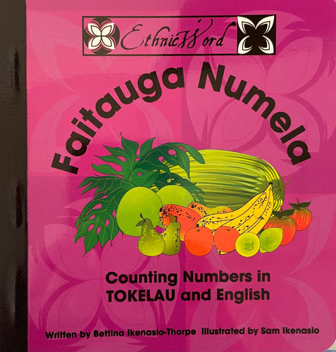 Faitauga Numela: counting numbers in Tokelauan and English by Bettina Ikenasio-Thorpe
